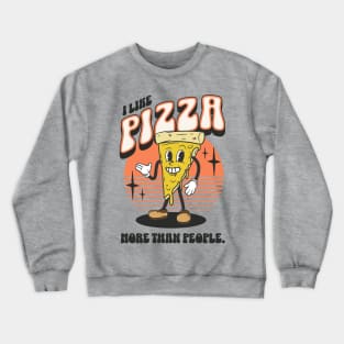 I Like Pizza More Than People Crewneck Sweatshirt